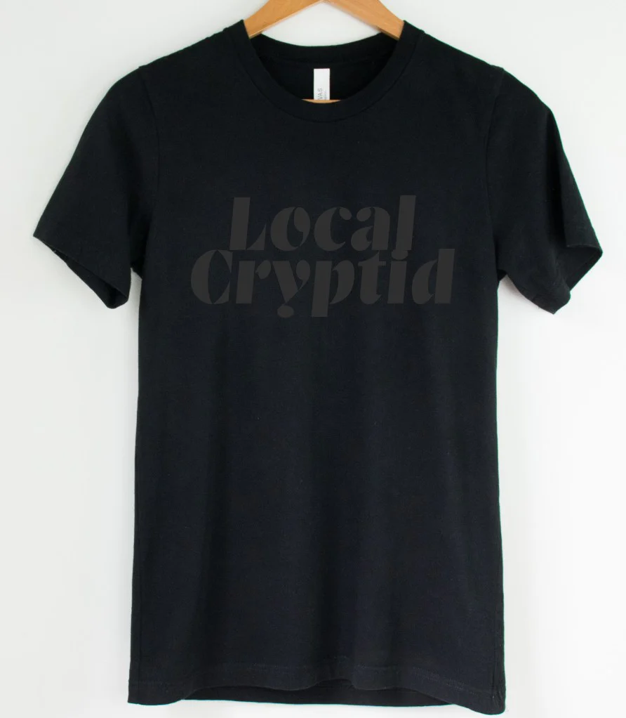 Black on Black - Local Cryptid - Available in T-Shirt, Pullover, Hoodie, Tank or Long Sleeve