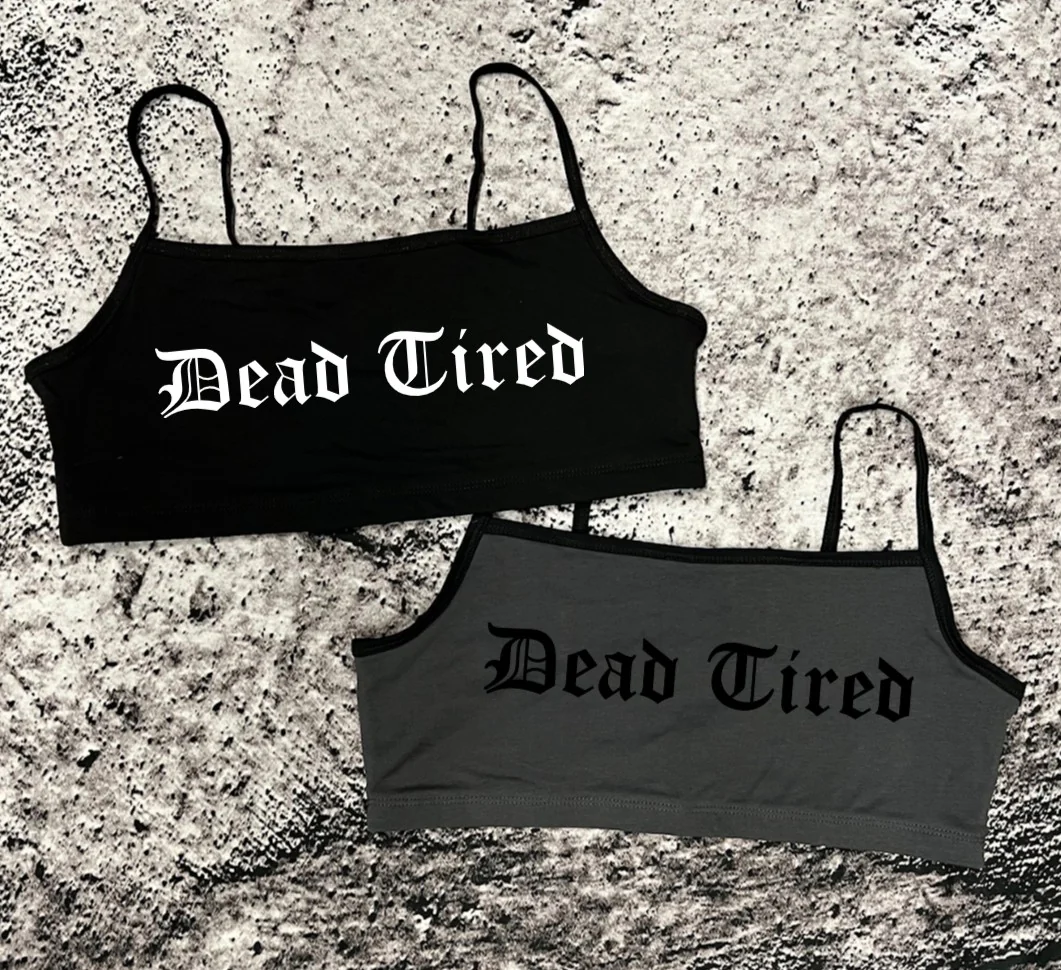 Bra Top - Dead Tired