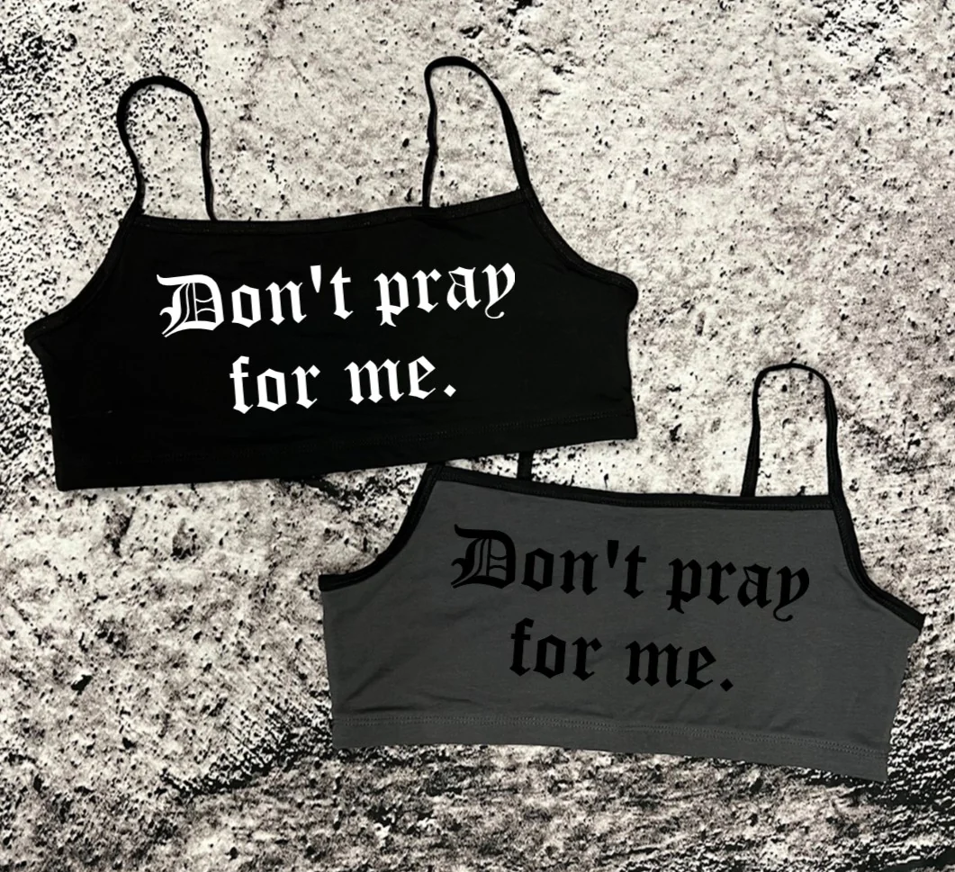 Bra Top - Don't pray for me