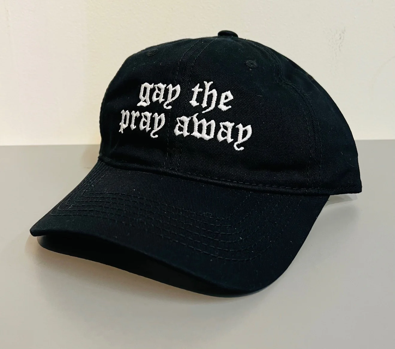 gay the pray away - Embroidered Dad Hat - READY TO SHIP